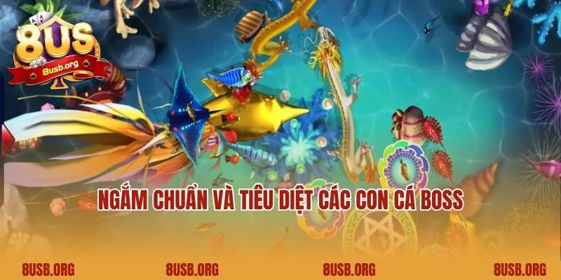 Ngắm chuẩn và tiêu diệt các con cá boss